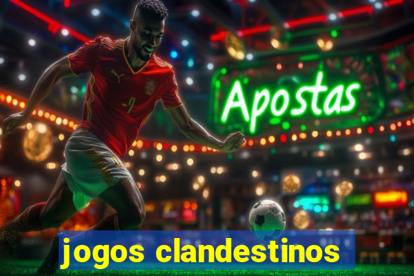 jogos clandestinos